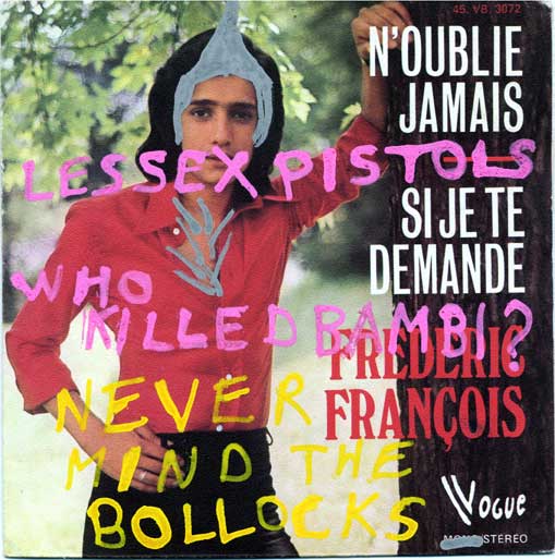 Pochette de Frédéric François recyclée en pochette des Sex Pistols.