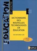 Dictionnaire des nouvelles technologies en éducation : 100 notions-clés : de B2i à Wifi