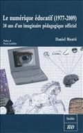 Le numérique éducatif, 1977-2009 : 30 ans d'un imaginaire pédagogique officiel