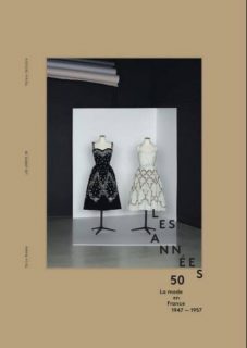 Couverture du catalogue de l'exposition "Les années 50 : la mode en France" au Palais Galliera