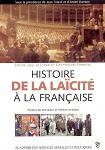 Histoire de la laïcité à la française : loi de 1905, le livre du centenaire officiel/