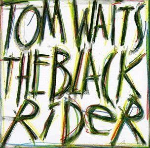 Tom Waits the Black Rider