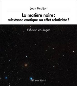 La matière noire, substance exotique ou effet relativiste ? : l'illusion cosmique