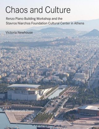Chaos and Culture : Renzo Piano Building Workshop and the Stavros Niarchos Foundation Cultural Center in Athens