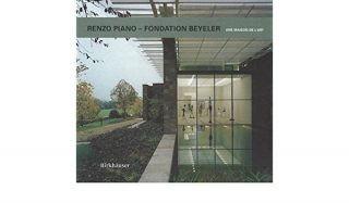 Renzo Piano : Fondation Beyeler, une maison de l'art