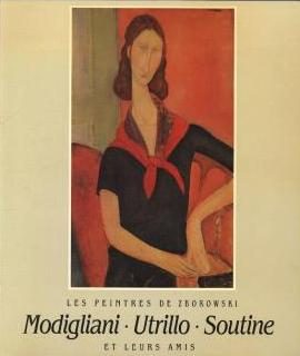 Modigliani, Utrillo, Soutine et leurs amis