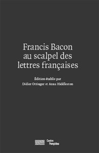 Francis Bzcon au scapel des lettres françaises