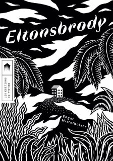 Couverture du livre Eltonsbrody d'Edgar Mittelholzer aux éditions du Typhon : un dessin en noir et blanc d'une maison solitaire sur une colline, avec de la végétation au premier plan