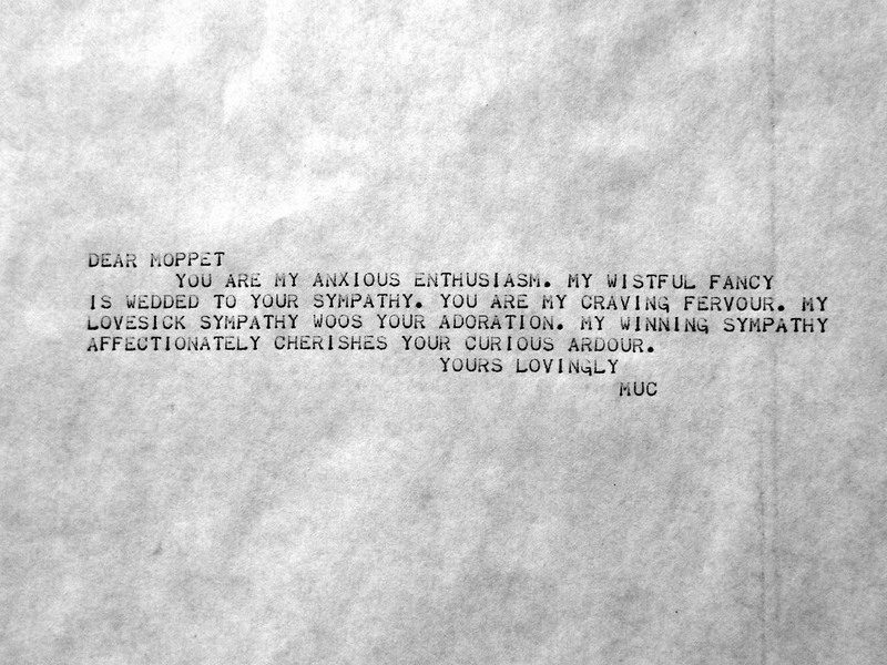 Un exemple de Love Letter. texte en anglais : « Dear moppet, You are my anxious enthusiasm. My wistful fancy is wedded to yout sympathy. You are my craving fervour. My lovesick sympathy woos your adoration. My winning sympathy affectionately cherishes your curious ardour. Yours lovingly, Muc