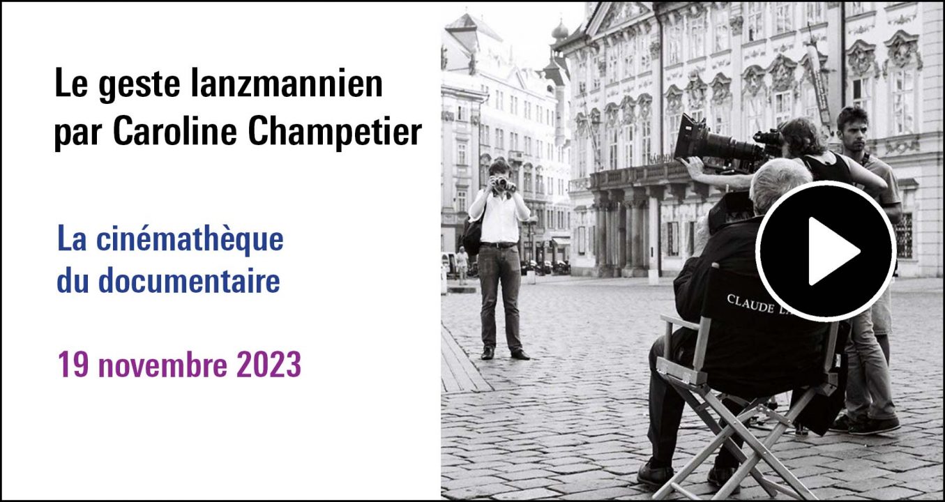 Visuel de la séance Masterclasse Le geste lanzmannien par Caroline Champetier (19 novembre 2023), à (re)découvrir sur le Replay